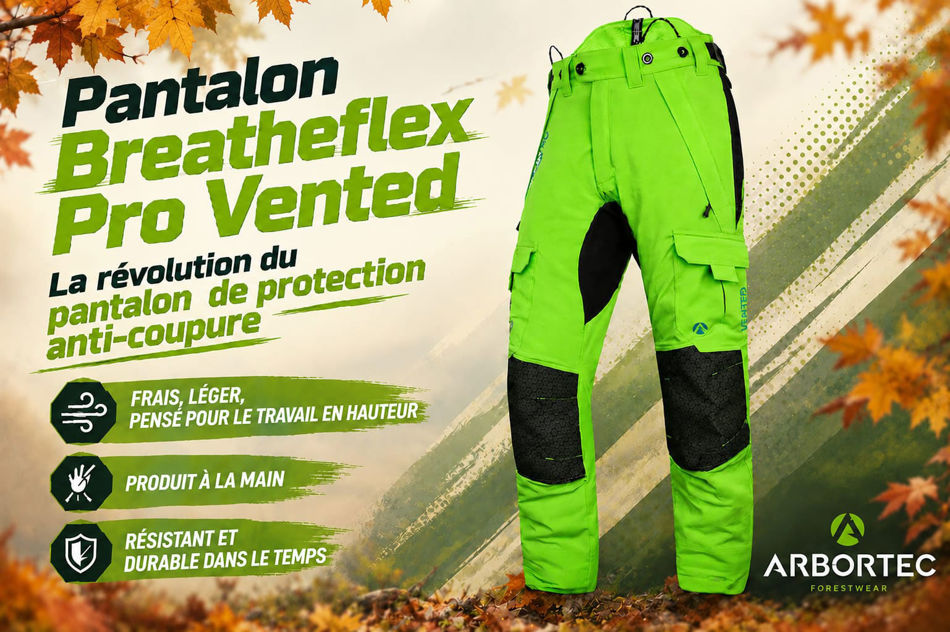 Breatheflex Pro Vented Arbortec : les nouveaux pantalons anticoupure ventilés pour arboriculteurs professionnels